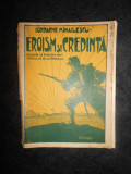 IORDACHE MIHAILESCU - EROISM SI CREDINA (1916, cu autograf si dedicatie)
