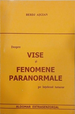 Despre vise si fenomene paranormale pe intelesul tuturor - Berdj Asgian foto