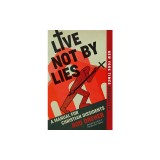 Live Not by Lies: A Manual for Christian Dissidents