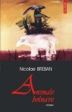 Cumpara ieftin Animale bolnave/Nicolae Breban