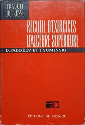 RECUEIL D&amp;#039;EXERCICES D&amp;#039;ALGEBRE SUPERIEURE-D. FADDEEV, I. SOMINSKI-272627 foto