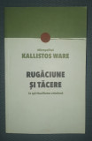 Kallistos Ware - Rugaciune si tacere in spiritualitatea ortodoxa