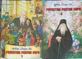 Povestiri Copii Vol. 1-2, Arhimandrit Cleopa Ilie, Editura M-rea Sihastria Putnei, 182pg, Crestinism, 2010