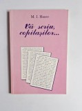 Vă scriu, copilașilor... (Scrisori din lagăr) &ndash; Aut. M. I. Horev, Ed. &bdquo;Creștinul&rdquo; CB CEB, 2000