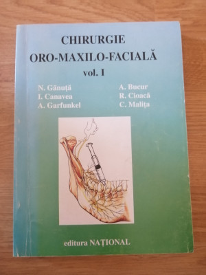 Chirurgie oro-maxilo-facială - vol l - N. Ganuta, ed. National 1998 foto