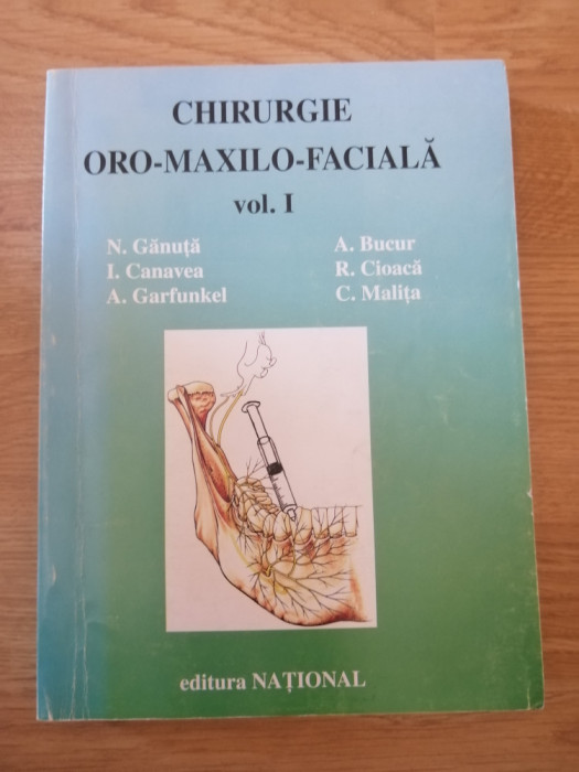 Chirurgie oro-maxilo-facială - vol l - N. Ganuta, ed. National 1998