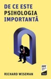 Cumpara ieftin De ce este psihologia importanta/Richard Wiseman, Trei