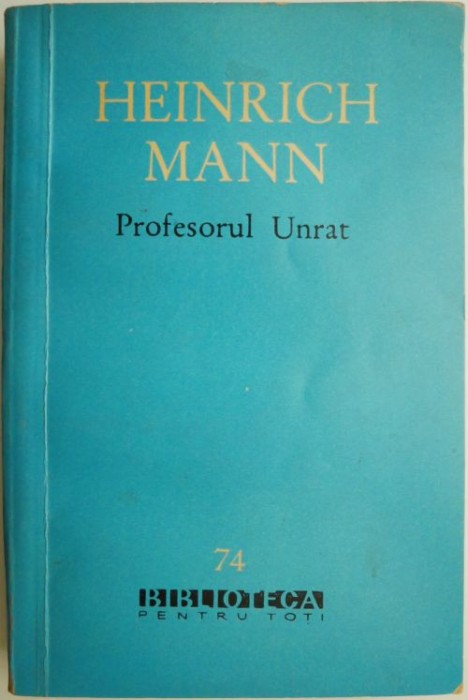 Profesorul Unrat &ndash; Heinrich Mann
