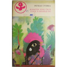Rooster Sing-True Cock-A-Doodle-Do. Fairy Tales &ndash; Petras Cvirka