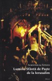Auxentios al Foticeii - Lumina Sfanta de Paste de la Ierusalim