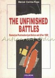 Cumpara ieftin The Unfinished Battles - Marcel Cornis-Pope: Postmodernism Romanesc (1989) - Studii Literare, Polirom, 1996
