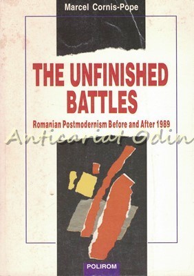 The Unfinished Battles - Marcel Cornis-Pope