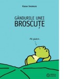 Gandurile unei broscute - Andreea Sion, Kazuo Iwamura