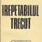 VLADIMIR TISMANEANU - IREPETABILUL TRECUT