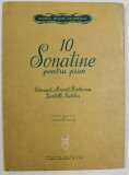 10 SONATINE PENTRU PIAN , CLEMENTI , MOZART , BEETHOVEN , DIABELLI , KUHLAU , editie ingrijita de THEODOR BALAN , 1977