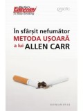 Cumpara ieftin In sfarsit nefumator. Metoda usoara a lui Allen Carr/Allen Carr