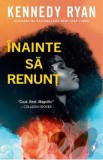 Inainte sa renunt - Kennedy Ryan