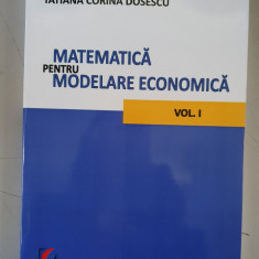 Matematică pentru modelarea economică, vol. I - Tatiana Corina Dosescu