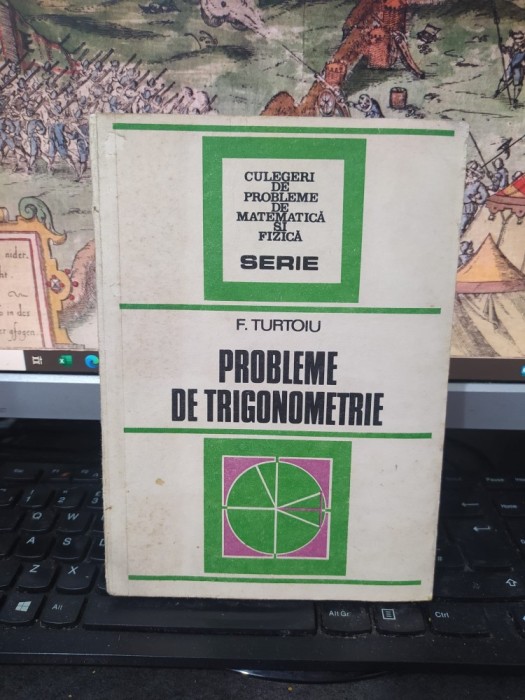 F. Turtoiu, Probleme de trigonometrie, ediția II, editura Tehnică, București 1986, 107