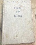 CRT10DE Carte veche Germana -Kurt Herwarth Ball - Fehde auf Island (Adam Kraft) - Roman istoric bazat pe sagele islandeze vechi
