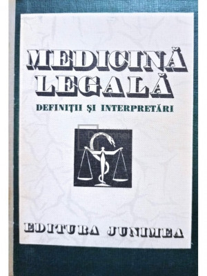 Teodor Ciornea - Medicina legala. Definitii si interpretari (editia 1986) foto