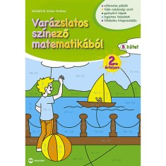 Var&aacute;zslatos sz&iacute;nező matematik&aacute;b&oacute;l 2. &eacute;vfolyam B k&ouml;tet - Sch&auml;dtn&eacute; Simon Andrea