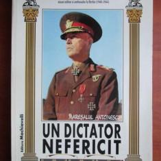 Ion Gheorghe - Maresalul Antonescu, un dictator nefericit