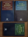 Istoria Greciei Antice vol. 1-3 Grecia preclasica/ Grecia in secolul V / Secolul al IV-lea grec/ Jean-Claude Poursat/ Ed. Levy/ P. Carlier