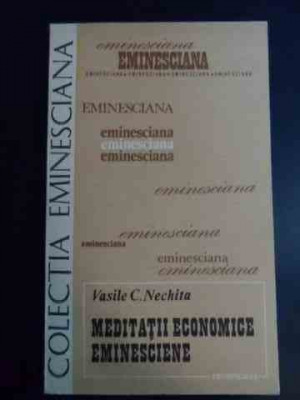 Meditatii Economice Eminesciene - Vasile C. Nechita ,547842 foto