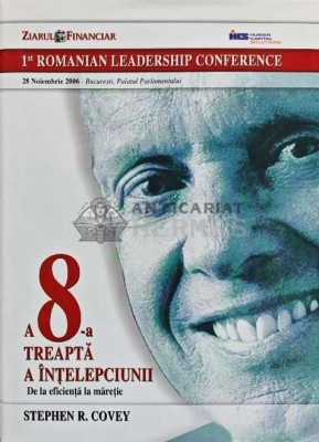 A 8-a treapta a intelepciunii - 2006 - Stephen R. Covey (AE114) foto