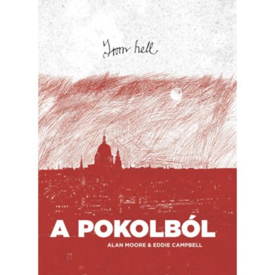 From hell - A pokolb&amp;oacute;l - Alan Moore foto