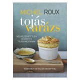 Toj&aacute;svar&aacute;zs - N&eacute;lk&uuml;l&ouml;zhetetlen k&eacute;zik&ouml;nyv toj&aacute;sim&aacute;d&oacute;knak - Michael Roux