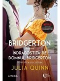 Indragostita de domnul Bridgerton. Povestea lui Colin. Seria Bridgerton. Volumul 4/Julia Quinn