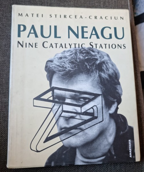 Paul Neagu. Nine catalytic stations - Matei Stircea Craciun