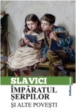 Imparatul serpilor si alte povestiri | Ioan Slavici, 2019