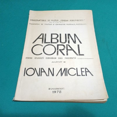 ALBUM CORAL PENTRU STUDENȚII CURSURILOR FĂRĂ FRECVENȚĂ /IOVAN MICLEA /1978 * foto