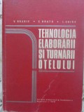 TEHNOLOGIA ELABORARII SI TURNARII OTELULUI-V. BRABIE, C. BRATU, I. CHIRA