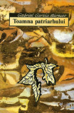 Toamna patriarhului - Gabriel Garcia Marquez