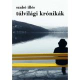 T&uacute;lvil&aacute;gi kr&oacute;nik&aacute;k - Szab&oacute; Ill&eacute;s