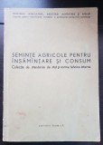 Semințe agricole pentru &icirc;msăm&acirc;nțare și consum. Colecție de standarde de stat și norme tehnice interne