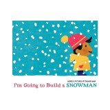 I'm Going to Build a Snowman