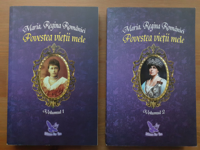 Povestea vieții mele - Maria, Regina Rom&acirc;niei (2018, set complet 2 vol.)