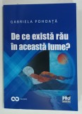 DE CE EXISTA RAU IN ACEASTA LUME de GABRIELA POHOATA, 2025, DEDICATIE*
