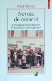 Mirel Banica - Nevoia de miracol. Fenomenul pelerinajelor in Romania