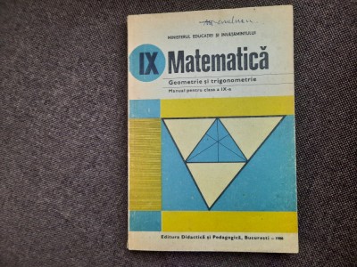 MATEMATICA GEOMETRIE SI TRIGONOMETRIE CLASA A IX A FLORICA VORNICESCU 1988 foto