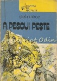 Cumpara ieftin A Pescui Peste - Stefan Stroe, Editura Sport-Turism, 1979, 221 pagini, carte de pescuit