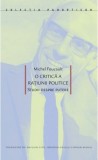 O critică a rațiunii politice. Studii despre putere - Michel Foucault, Editura Idea Design &amp; Print, Colectia Panopticon