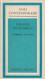 MARSHALL MCLUHAN - GALAXIA GUTENBERG - OMUL SI ERA TIPARULUI ( IC )