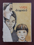 Viața și dragostea - I. Dorobanțu / educație sănătate sexualitate tineret / 1990