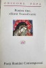 Grigore Popa - Pentru tine, sf&acirc;ntă Transilvanie - Opera Poetica, Editie Marin Diaconu, Ed. Eminescu, 1999, 136 pagini